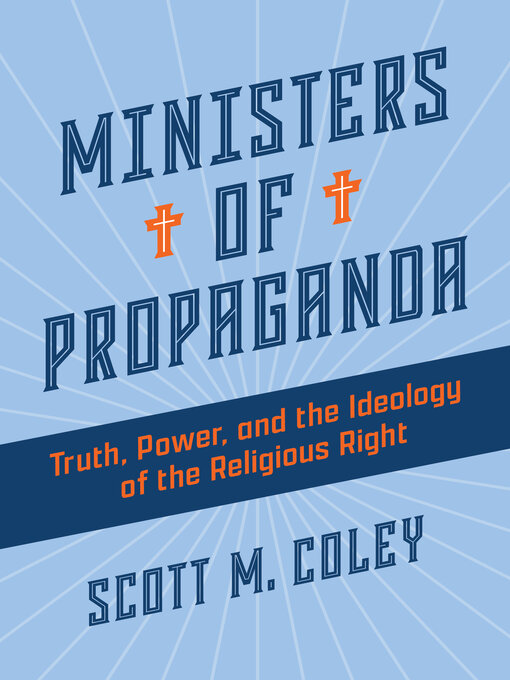 Title details for Ministers of Propaganda by Scott M. Coley - Available